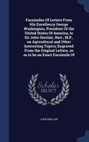 Fac Similes of Letters from His Excellency George Washington 1275655122 Book Cover