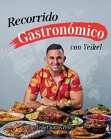 Recorrido gastronómico con Yeikel (Spanish Edition) 1685747701 Book Cover