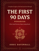 Unexplored Angles Of The Book Presented Through The First 90 days: Where Small Decision Shape Lasting Results B0H8FLCRJ6 Book Cover