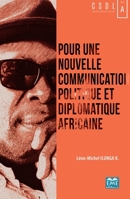 Pour une nouvelle communication politique et diplomatique africaine (Cahiers Des Sciences Du Langage) (French Edition) 2806636817 Book Cover