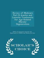 Review of Medicare Part B Avastin and Lucentis Treatments for Age-Related Macular Degeneration 1288339216 Book Cover