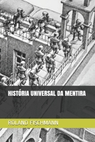 HISTÓRIA UNIVERSAL DA MENTIRA B08GVLWJQ7 Book Cover