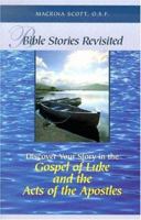 Bible Stories Revisited: Discover Your Story In The Gospel Of Luke And The Acts Of The Apostles 0867164255 Book Cover