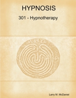 Hypnosis 201: Advanced Techniques 1300800038 Book Cover