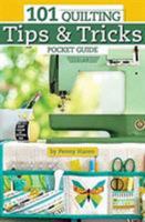 101 Quilting Tips & Tricks Pocket Guide 1947163132 Book Cover