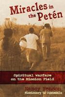 Miracles in the Peten 0892282002 Book Cover