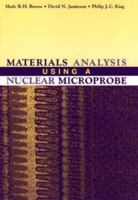 Materials Analysis Using a Nuclear Microprobe 0471106089 Book Cover