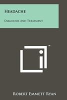 Headache: Diagnosis and Treatment 1258256355 Book Cover