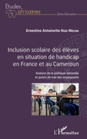Inclusion scolaire des élèves en situation de handicap en France et au Cameroun: Analyse de la politique nationale et points de vue des enseignants (Études Africaines) (French Edition) 2343211361 Book Cover