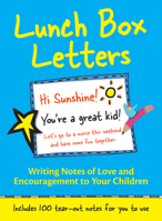 Lunch Box Letters: Writing Notes of Love and Encouragement to Your Children 1552095266 Book Cover