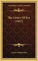 The Livery Of Eve 0469975997 Book Cover
