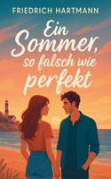 Ein Sommer, so falsch wie perfekt (German Edition) B0FKKRLQ4S Book Cover