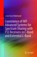 Coexistence of IMT-Advanced Systems for Spectrum Sharing with FSS Receivers in C-Band and Extended C-Band 3319705873 Book Cover
