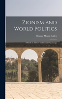 Zionism and World Politics: A Study in History and Social Psychology 1018352619 Book Cover