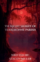 The Night Sheriff of Terrebonne Parish B0GJR2FWGH Book Cover