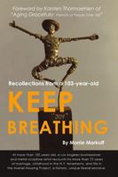 Keep Breathing: Recollections from a 103-year-old 1483468011 Book Cover