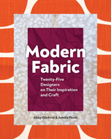 Modern Fabric: 25 Designers on Inspiration and Craft 1616898372 Book Cover