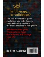 Is It Therapy or Validation: A Motivational Guide To Real Growth B0H96JLKPC Book Cover