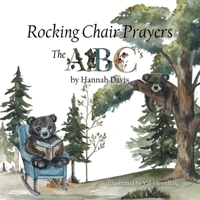 Rocking Chair Prayers: The ABC's B0G4SZDH7F Book Cover