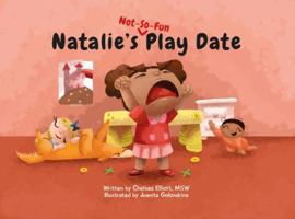 Natalie's Not-So-Fun Play Date: How to Help Kids Manage Their Anger 1735918636 Book Cover