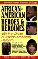 African-American Heroes and Heroines: 150 True Stories of Black American Heroism 0811908690 Book Cover