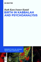 Birth in Kabbalah and Psychoanalysis 3110687496 Book Cover
