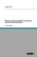 Mexican-American folklore in the short stories of Jovita Gonzalez 3640805305 Book Cover