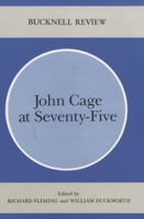 John Cage at Seventy-Five 0838751563 Book Cover