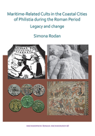 Maritime-Related Cults in the Coastal Cities of Philistia During the Roman Period: Legacy and Change 1789692563 Book Cover