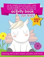 Unicorn Activity Book For Kids Ages 4-8: 100 pages of Fun Educational Activities for Kids coloring, dot to dot, mazes, puzzles, word search, and more! 1095939157 Book Cover