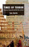 Times of Terror: Discourse, Temporality and the War on Terror 0230223699 Book Cover