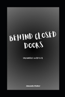BEHIND CLOSED DOORS: ENCOUNTERS WITH EVIL B0F5MR8M6D Book Cover