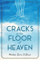 Cracks in the Floor of Heaven 1953158102 Book Cover