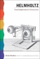 Helmholtz: From Enlightenment to Neuroscience 0262518198 Book Cover