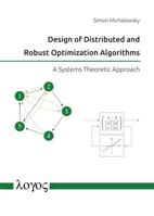 Design of Distributed and Robust Optimization Algorithms: A Systems Theoretic Approach 3832550909 Book Cover