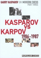 Kasparov vs. Karpov 1986-1987 1857446259 Book Cover