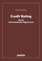 Credit Rating Durch Internationale Agenturen: Eine Untersuchung Zu Den Komponenten Und Instrumentalen Funktionen Des Rating 366301214X Book Cover