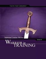Warrior in Training: Series IV 1936750996 Book Cover