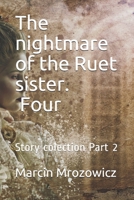 The nightmare of the Ruet sister Four: Story colection Part 2 1688008659 Book Cover
