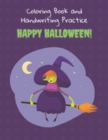 Coloring Book and Handwriting Pratice Happy Halloween: Two activities : Halloween themed images to color and Blank handwriting practice paper with dotted lines | 30 pages 8,5x11 B08JDYXRJN Book Cover