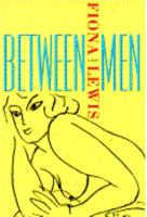 Between Men: A Novel 0871135868 Book Cover