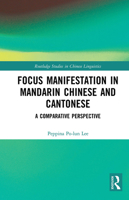 Focus Manifestation in Mandarin Chinese and Cantonese 1032401494 Book Cover