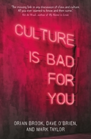Culture Is Bad for You: Inequality and the Creative Class 1526144166 Book Cover