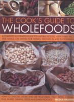The Cook's Guide to Healthy Wholefoods: The Definitive Illustrated Guide to the Essential Healing Foods 1842152688 Book Cover