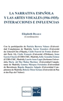 La narrativa española y las artes visuales (1916-1935) :: interacciones e influencias (French Edition) 2352601428 Book Cover