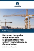 Untersuchung der mechanischen Eigenschaften von selbstverdichtendem Gummibeton: Einbindung von Flugasche 6206199657 Book Cover