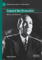Coward the Dramatist: Morals and Manners (Bernard Shaw and His Contemporaries) 3031522834 Book Cover