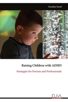 Raising Children with ADHD: Strategies for Parents and Professionals 9999341209 Book Cover