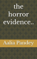 the horror evidence.. B0GDY4BTVN Book Cover