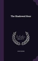The Shadowed Hour 141795969X Book Cover